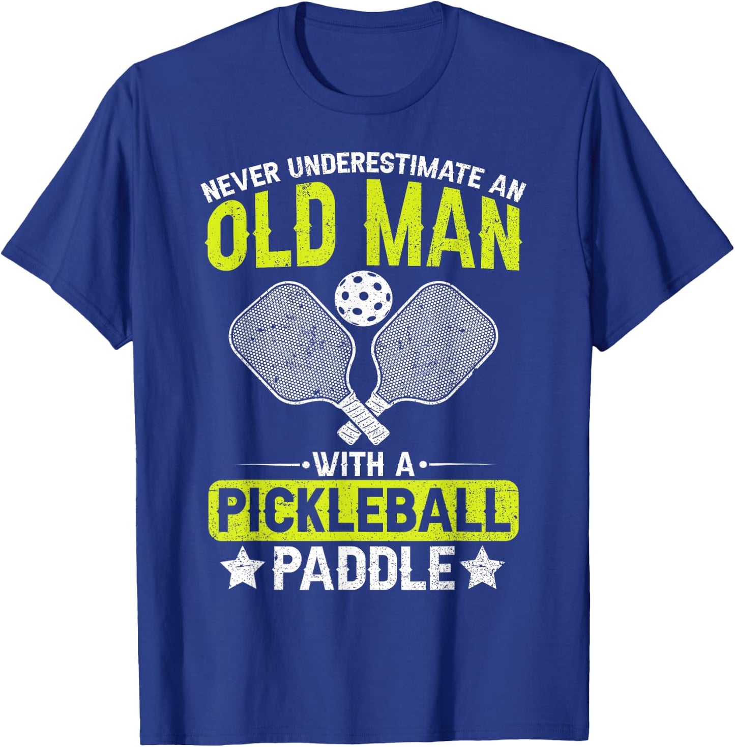 Never Underestimate an Old Man with a Pickleball Paddle Men T-Shirt - T-Shirt | Royal