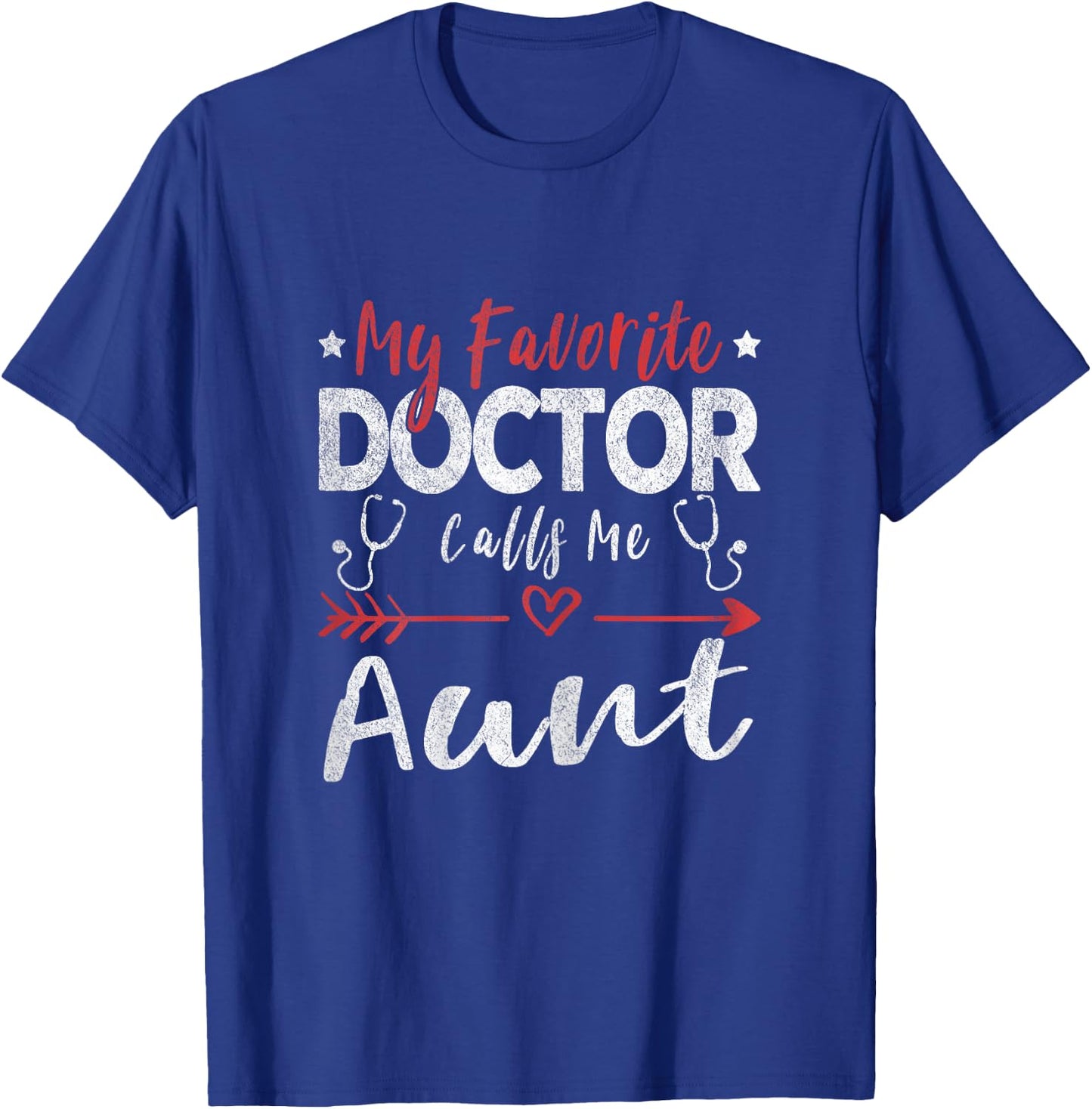 My Favorite Doctor Calls Me Aunt Doctor Aunt T-Shirt - T-Shirt | Royal