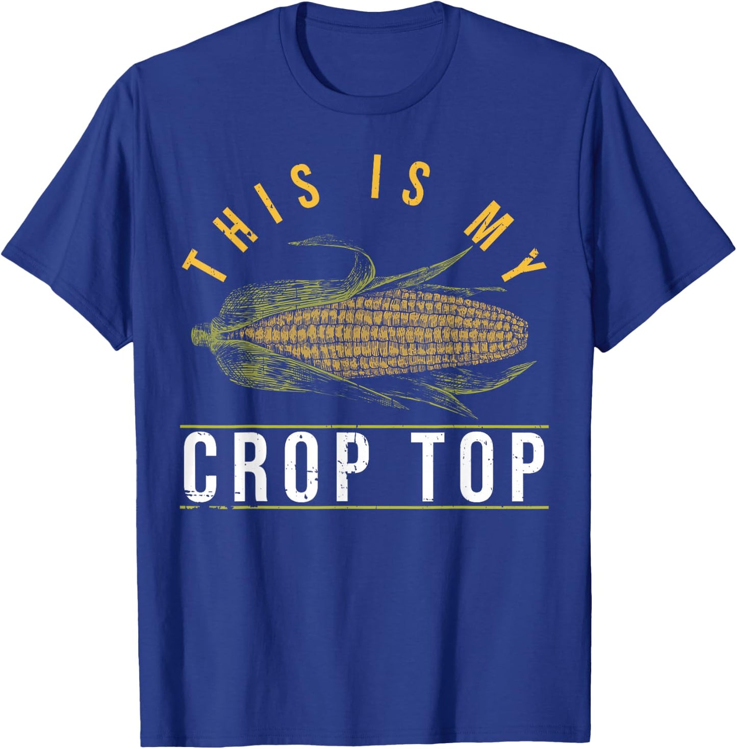 This Is My Crop Top Farming Quotes Corn Lovers T-Shirt - T-Shirt | Royal