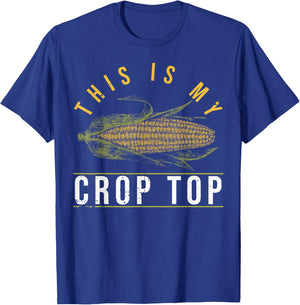 This Is My Crop Top Farming Quotes Corn Lovers T-Shirt - T-Shirt | Royal