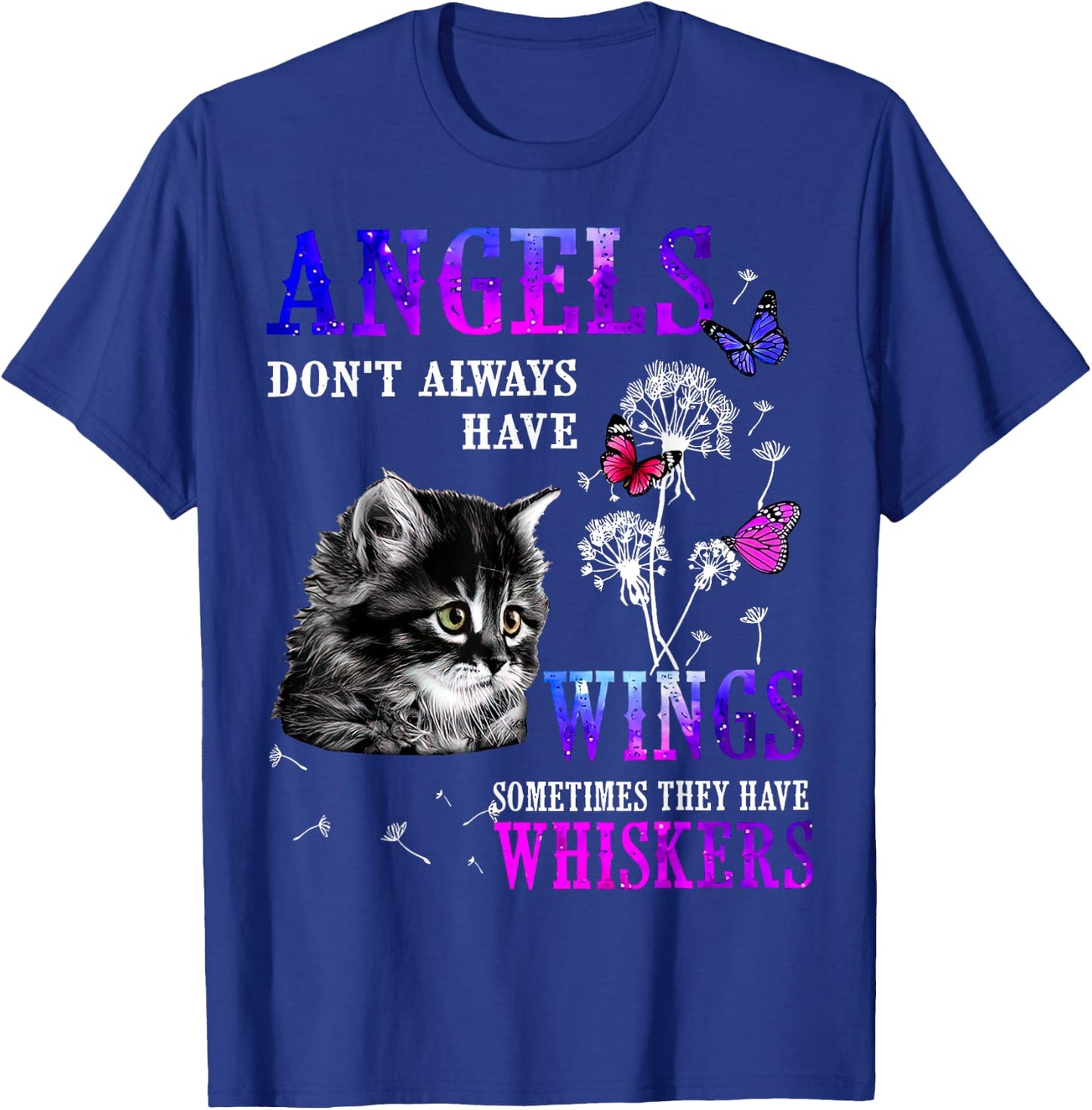 Angels Don’t Always Have Wings Sometimes They Have Whiskers T-Shirt - T-Shirt | Royal
