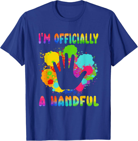 I'm Officially a Handful 5th Birthday Turning 5 For Kids T-Shirt - T-Shirt | Royal