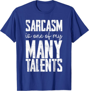 Sarcasm Is One Of My Many Talents T-Shirt - T-Shirt | Royal
