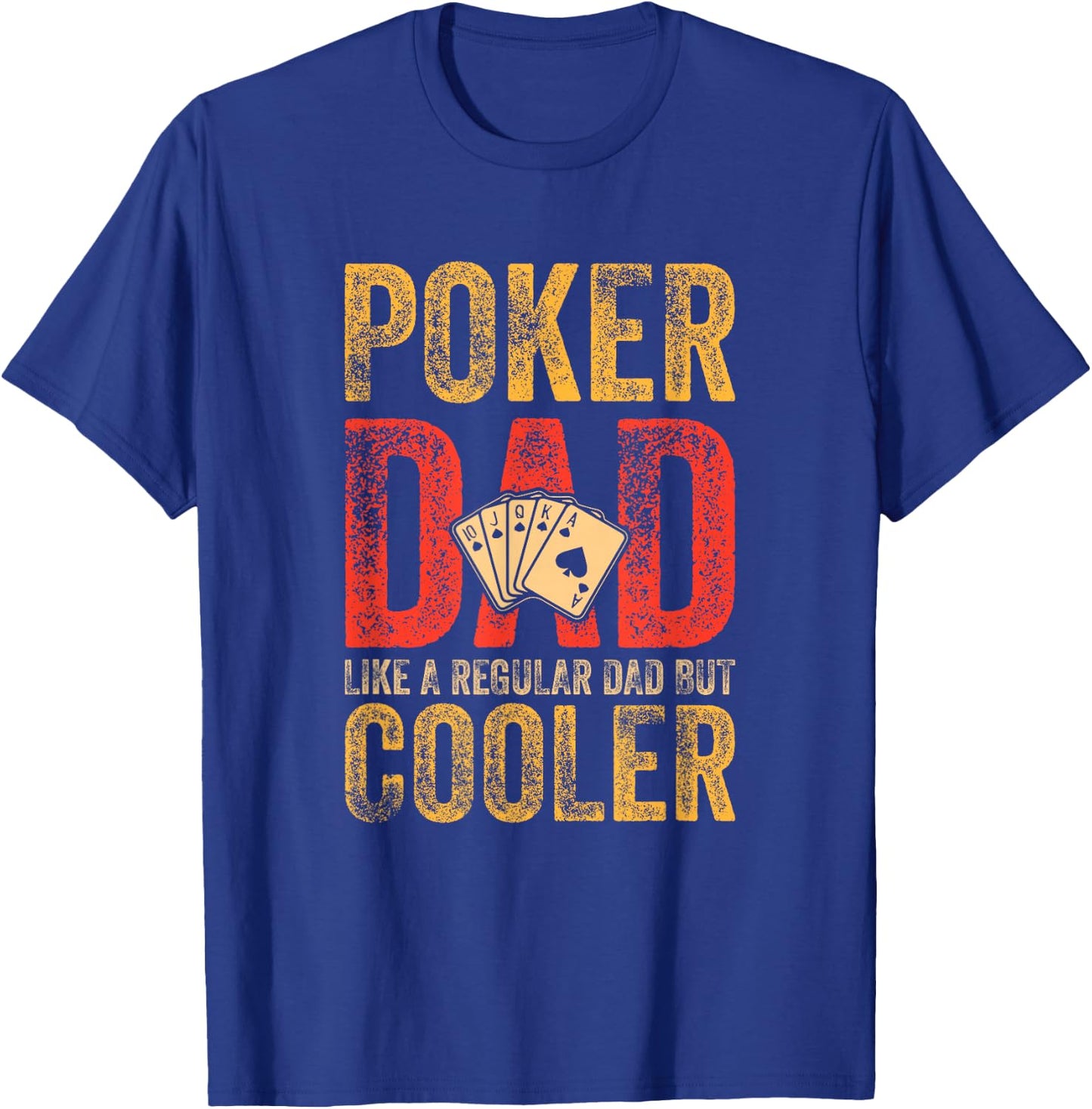 Poker Dad Funny Men Casino Play Card Gambler Poker T-Shirt - T-Shirt | Royal