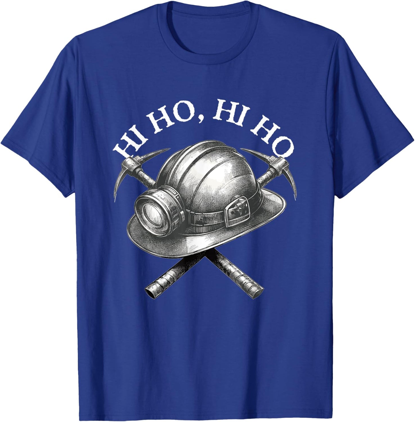 Funny Mining, s Archaeologists or Geologist Hi Ho! Hi Ho! T-Shirt - T-Shirt | Royal