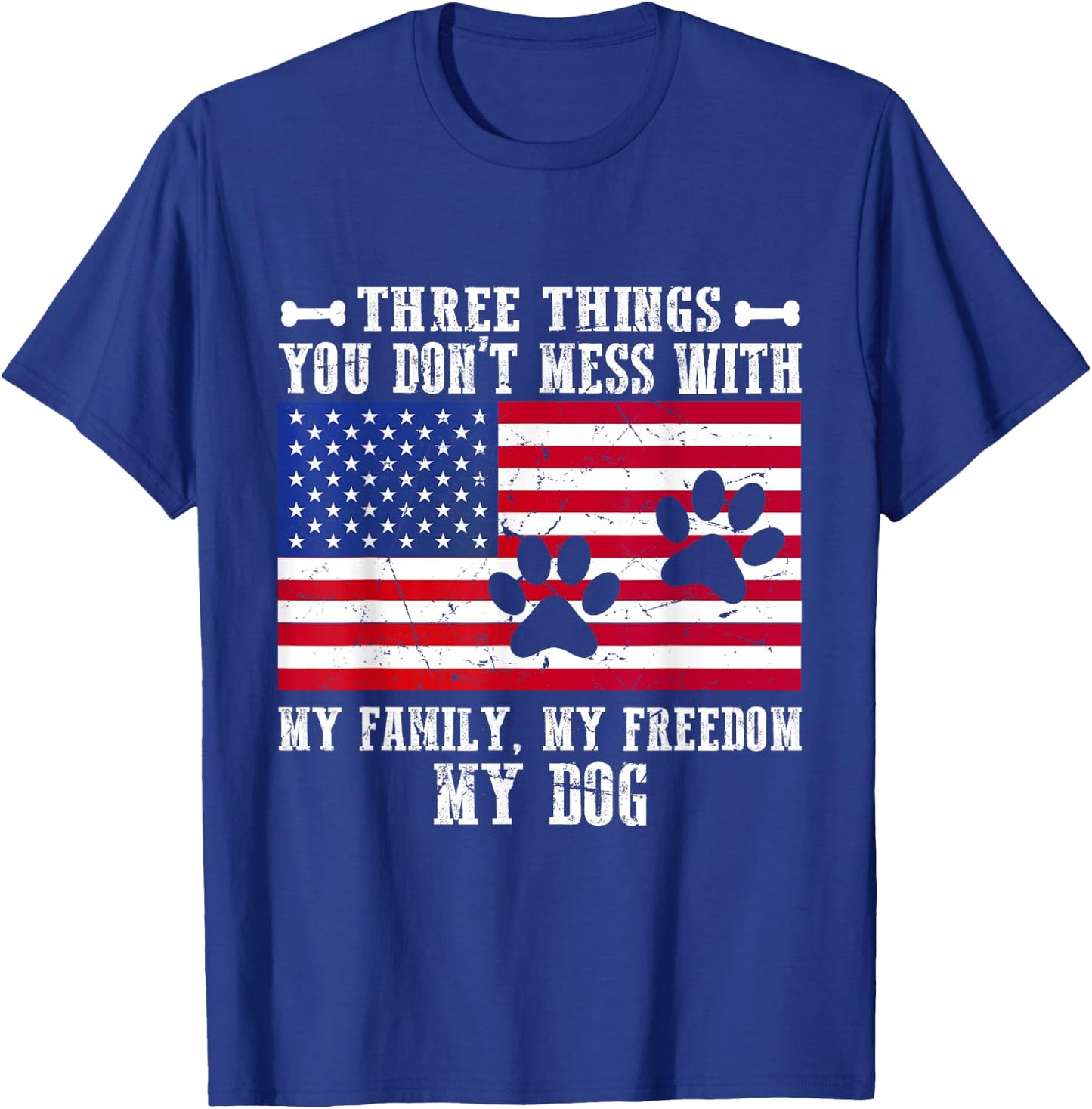 Three Things You Don't Mess With My Family, Freedom My Dog Women T-Shirt - T-Shirt | Royal