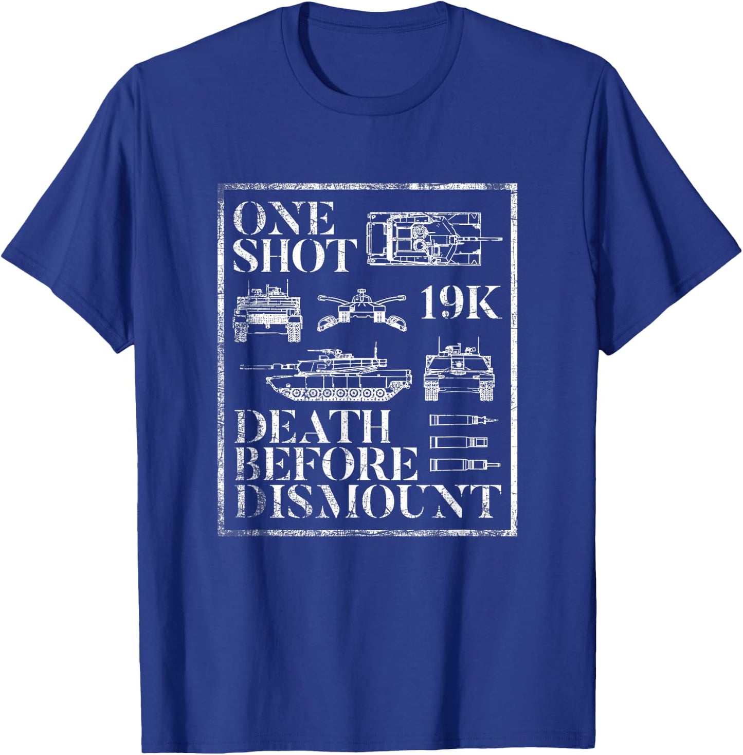 Army Tanker 19K 19 Kilo Tank Death Before Dismount M1A1 M1A2 T-Shirt - T-Shirt | Royal