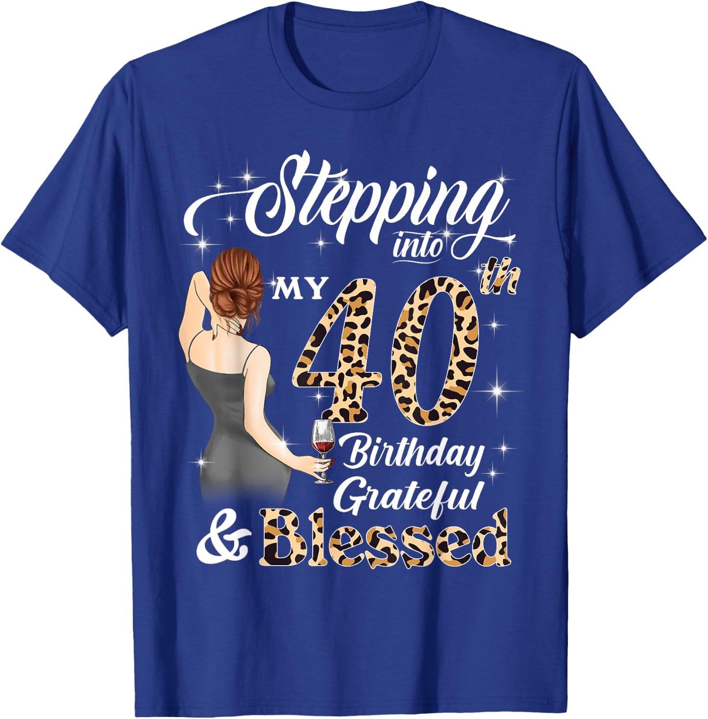 Stepping Into My 40th Birthday Grateful & Blessed Women T-Shirt - T-Shirt | Royal