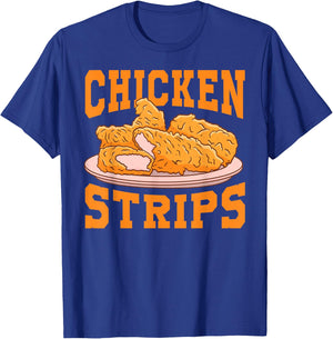 Chicken Strips - Funny Restaurant Owner - Fast Food Eater T-Shirt - T-Shirt | Royal
