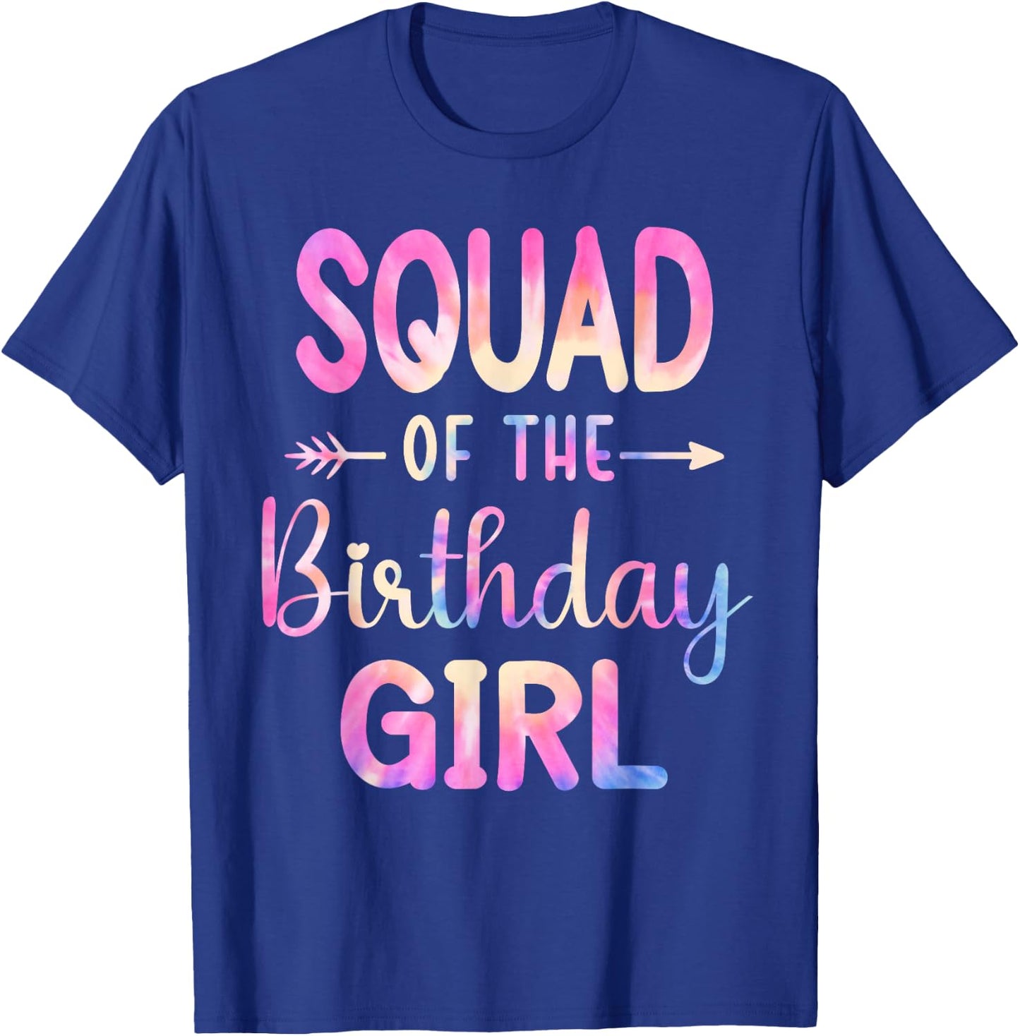 Squad of the Birthday for Girl Tie Dye Colorful Bday Girl T-Shirt - T-Shirt | Royal