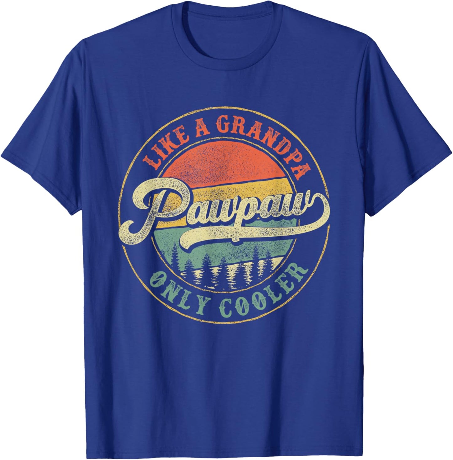 Pawpaw Like a Grandpa Only Cooler Retro Papaw Dad Grandpa T-Shirt - T-Shirt | Royal
