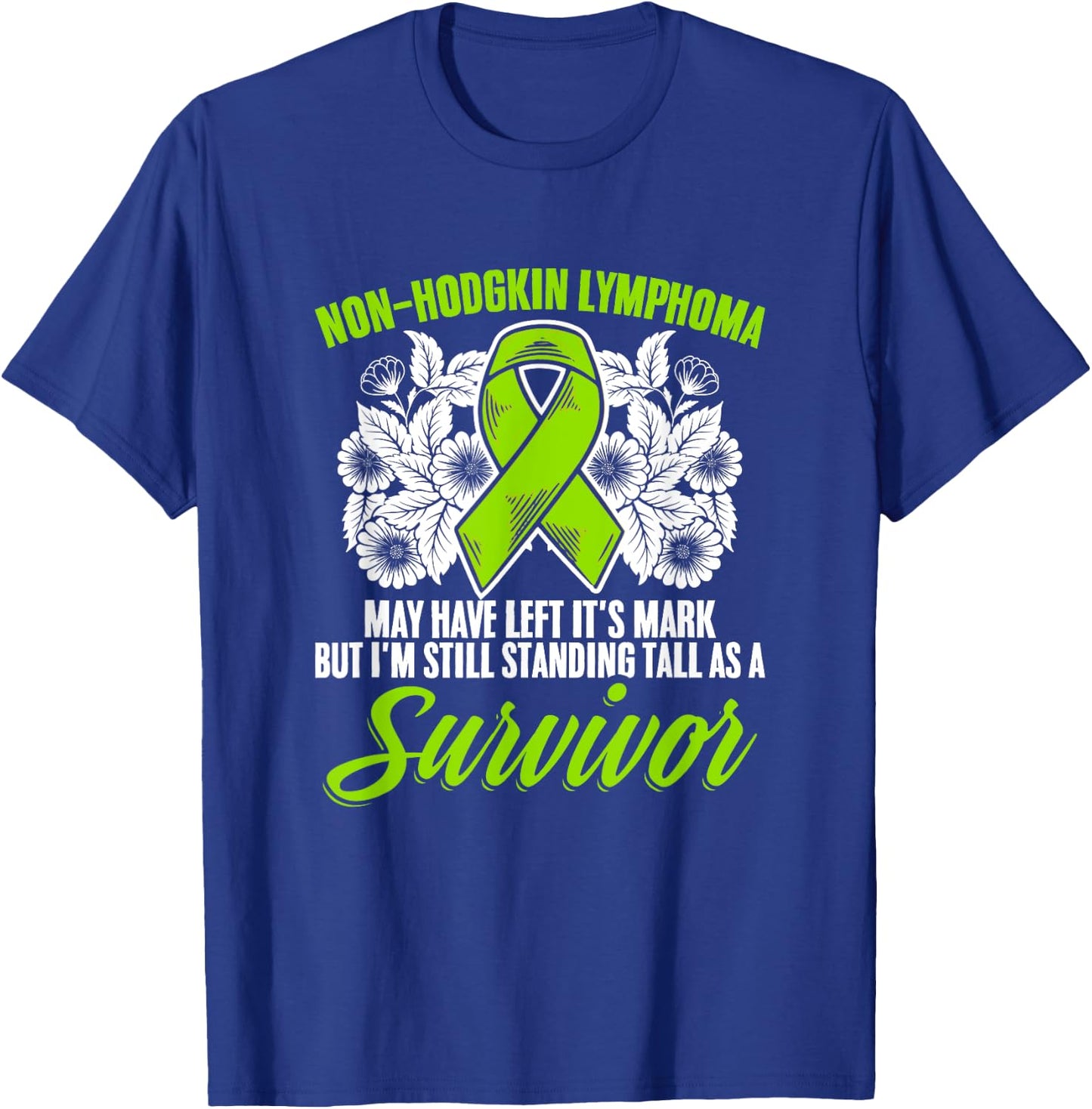Non-Hodgkin Lymphoma Survivor Green Ribbon Lymphoma T-Shirt - T-Shirt | Royal