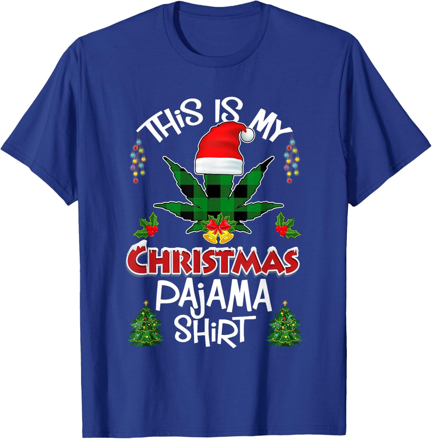This is My Christmas Pajama Santa Hat Weed Marijuana Xmas T-Shirt - T-Shirt | Royal