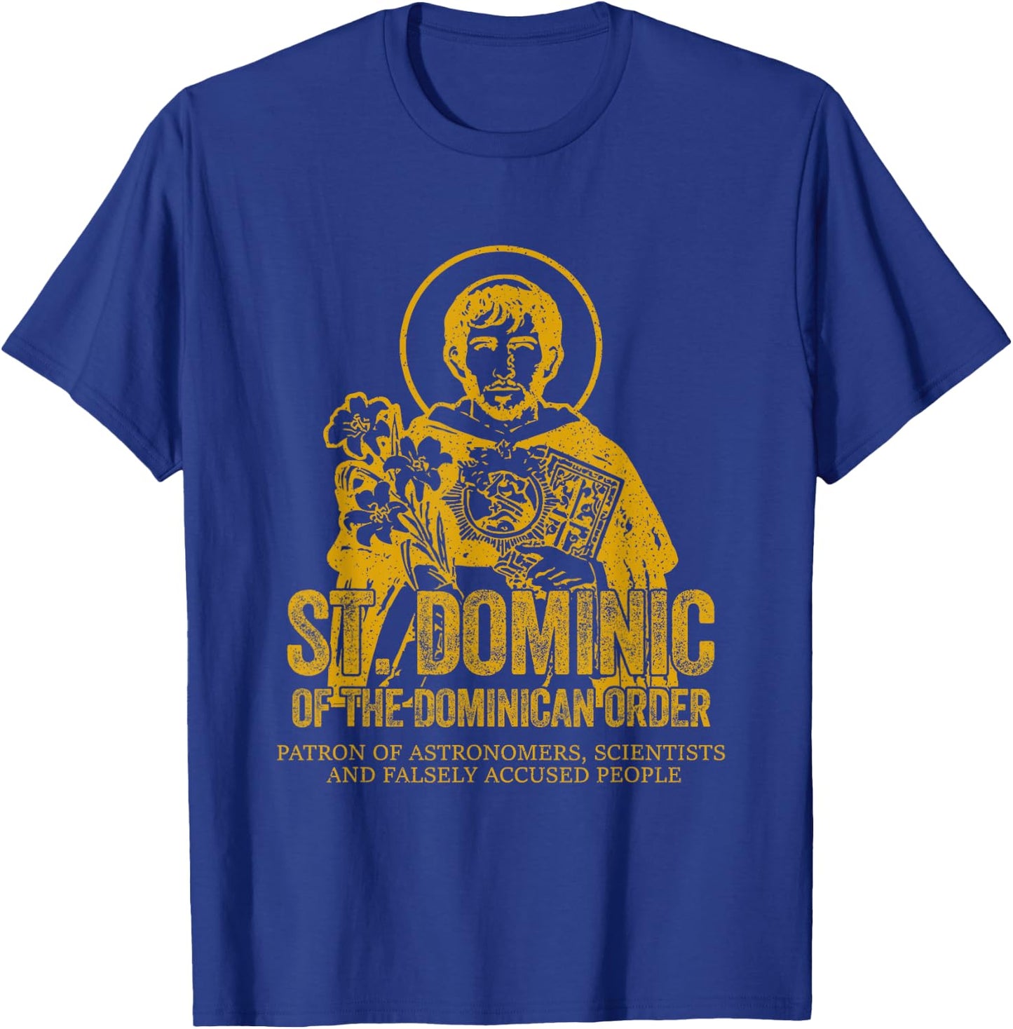 Catholicism Gold St. Dominic Of The Dominican Order Saint T-Shirt - T-Shirt | Royal