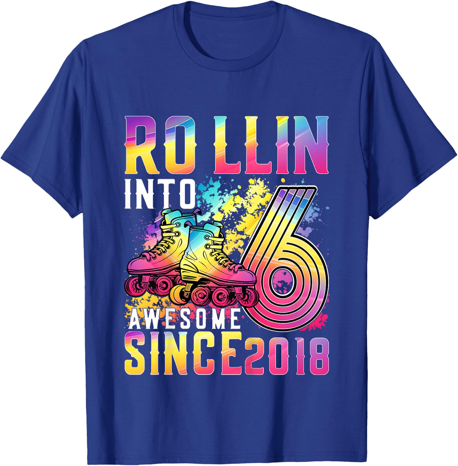 Roller Skating 6th Birthday Girl Rollin Into 6 Awesome 2018 T-Shirt - T-Shirt | Royal