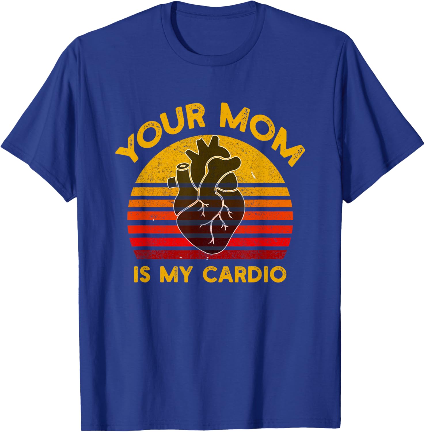 Your Mom Is My Cardio Gym, Muscular, Working Out, Fitness T-Shirt - T-Shirt | Royal