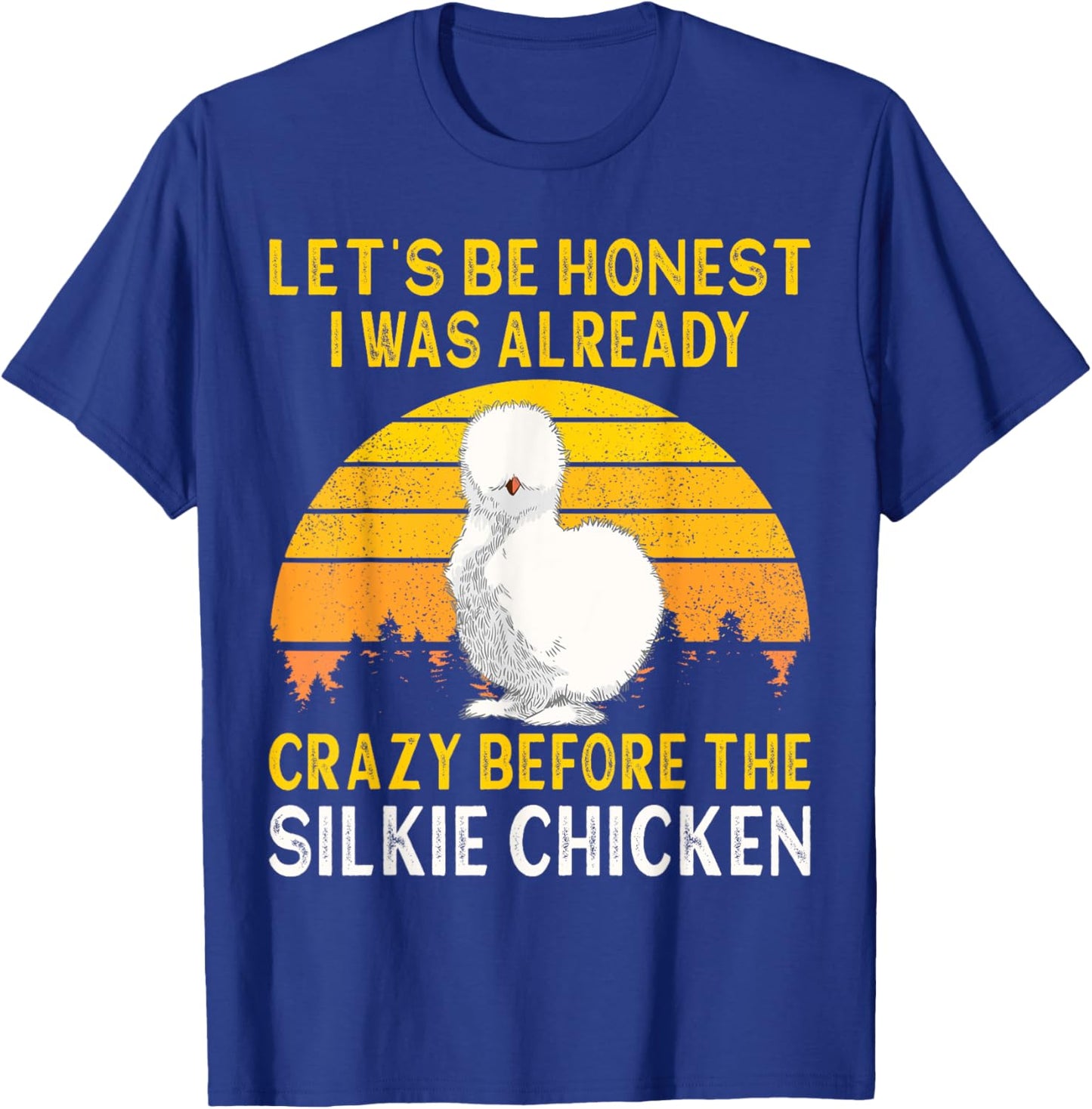 Silkie Chicken I Was Crazy Before The Chinese Silk Chicken T-Shirt - T-Shirt | Royal