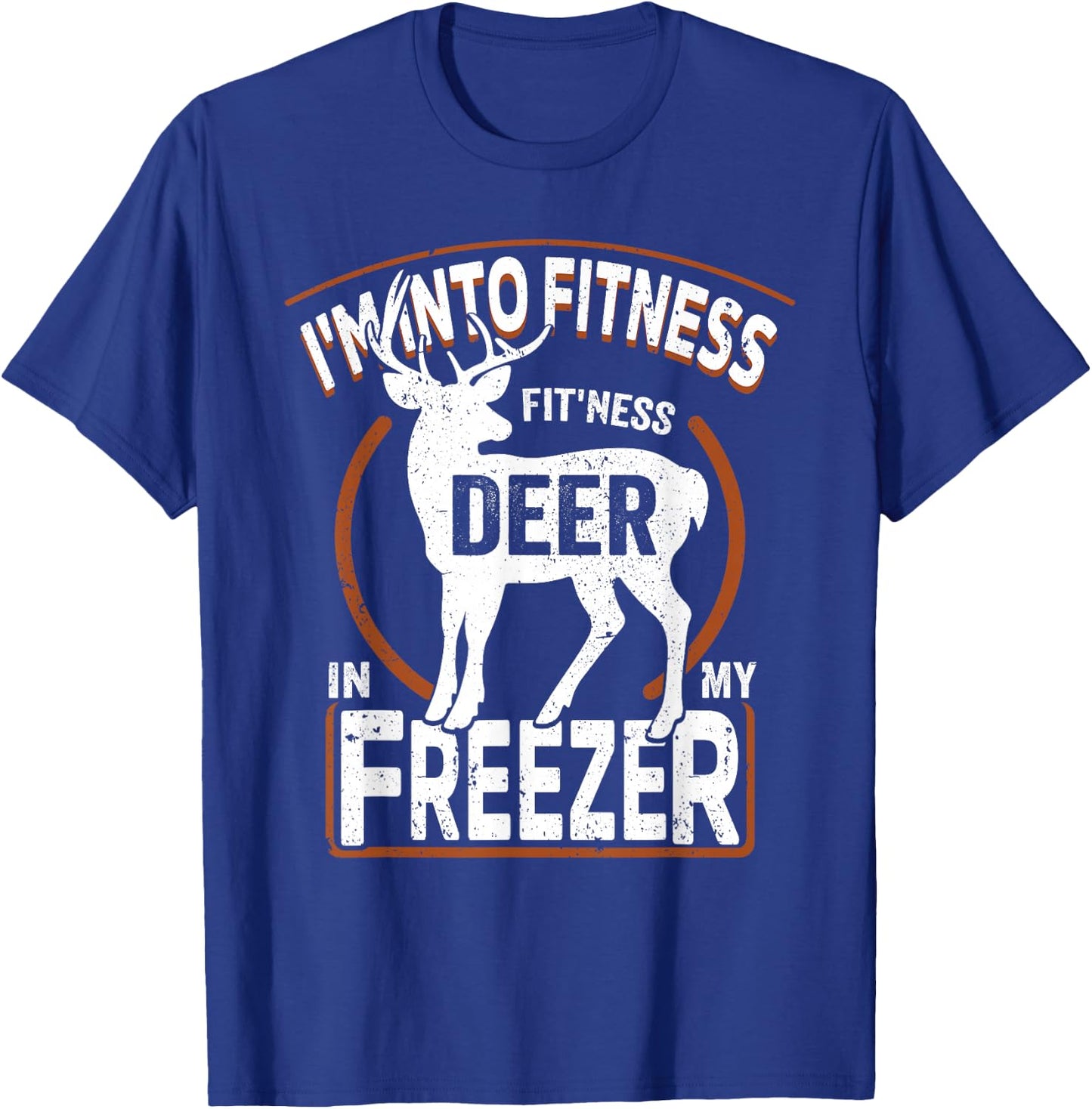 I'm Into Fitness Deer Freezer funny dad hunter deer hunting T-Shirt - T-Shirt | Royal