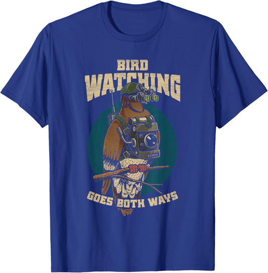 Funny Birds Not Real Shirt Bird Watching Goes Both Ways T-Shirt - T-Shirt | Royal