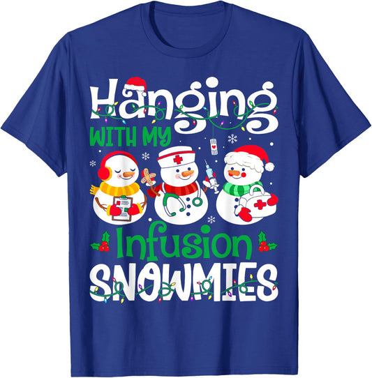 Hanging With My Infusion Nurse Snowmies Christmas Nursing T-Shirt - T-Shirt | Royal