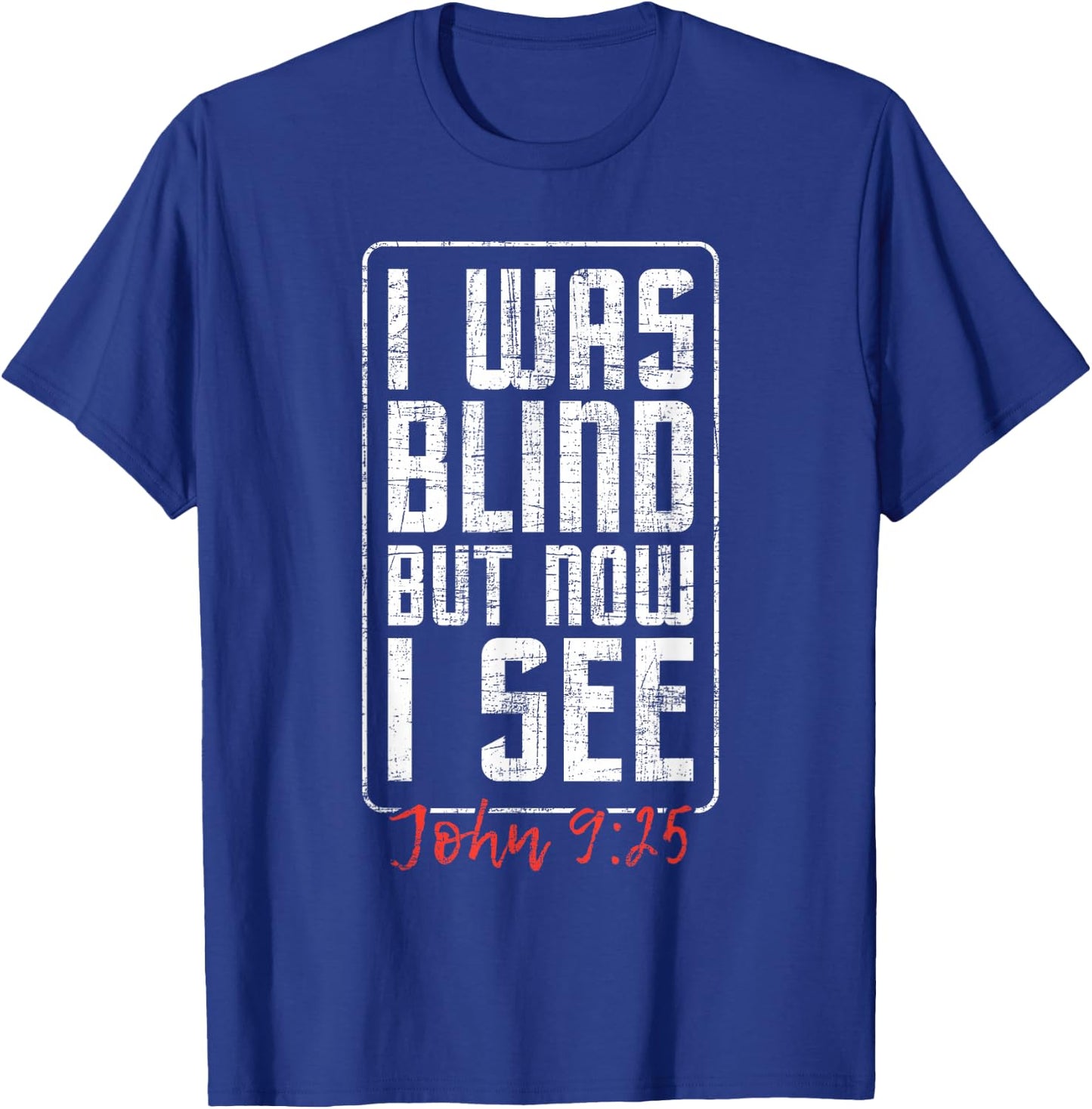 I Was Blind But Now I See - Eye Surgery Get Well Cataract T-Shirt - T-Shirt | Royal