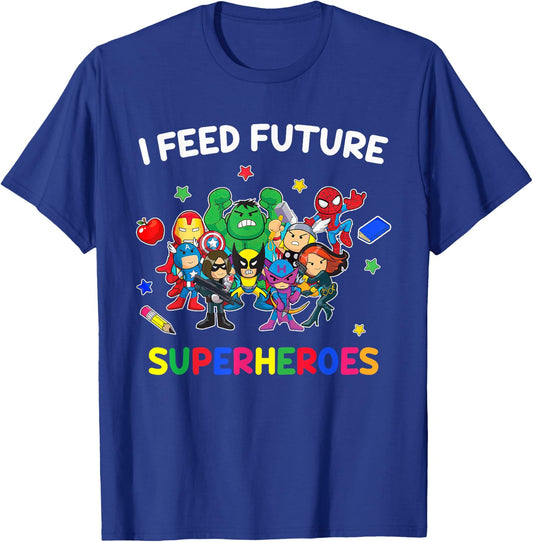 I Feed Future Super Heroes Gift Teaching Mother day T-Shirt - T-Shirt | Royal