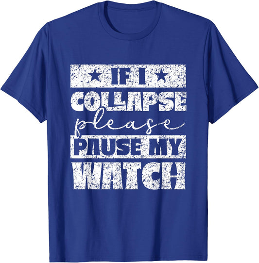 If I break down please stop my watch running T-Shirt - T-Shirt | Royal