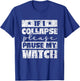 If I break down please stop my watch running T-Shirt - T-Shirt | Royal
