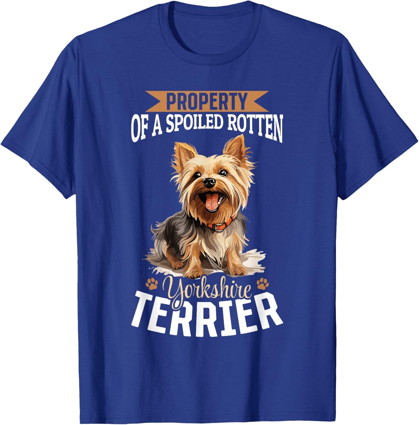 Dog Yorkie - Property of a spoiled rotten Yorkshire Terrier T-Shirt - T-Shirt | Royal
