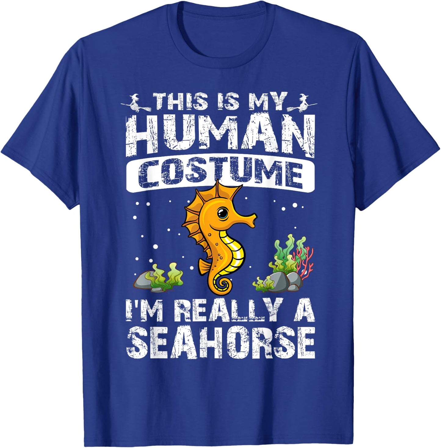 This Is My Human Costume I'm Really A Seahorse Halloween T-Shirt - T-Shirt | Royal