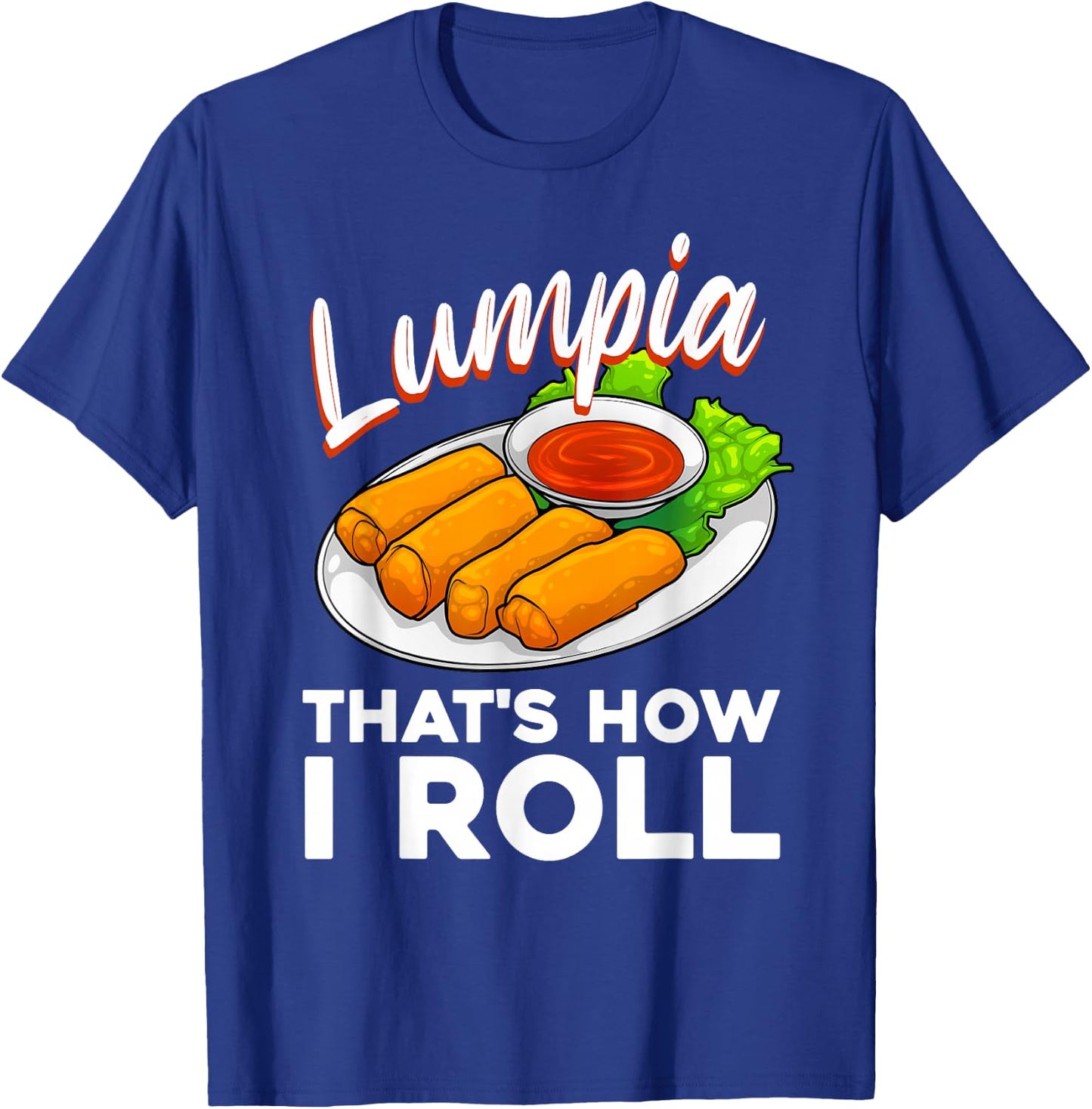 Cool Lumpia Women Filipino Spring Rolls Asian Food T-Shirt - T-Shirt | Royal