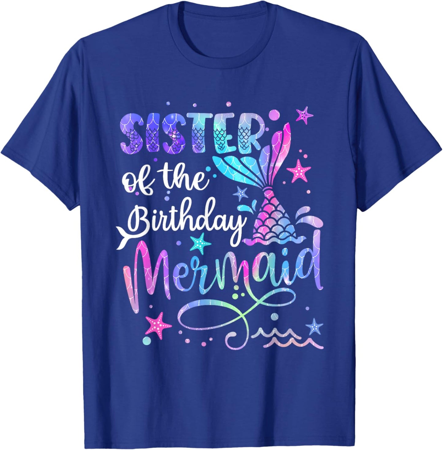 Sister Of The Birthday Mermaid Matching Family Father's Day T-Shirt - T-Shirt | Royal