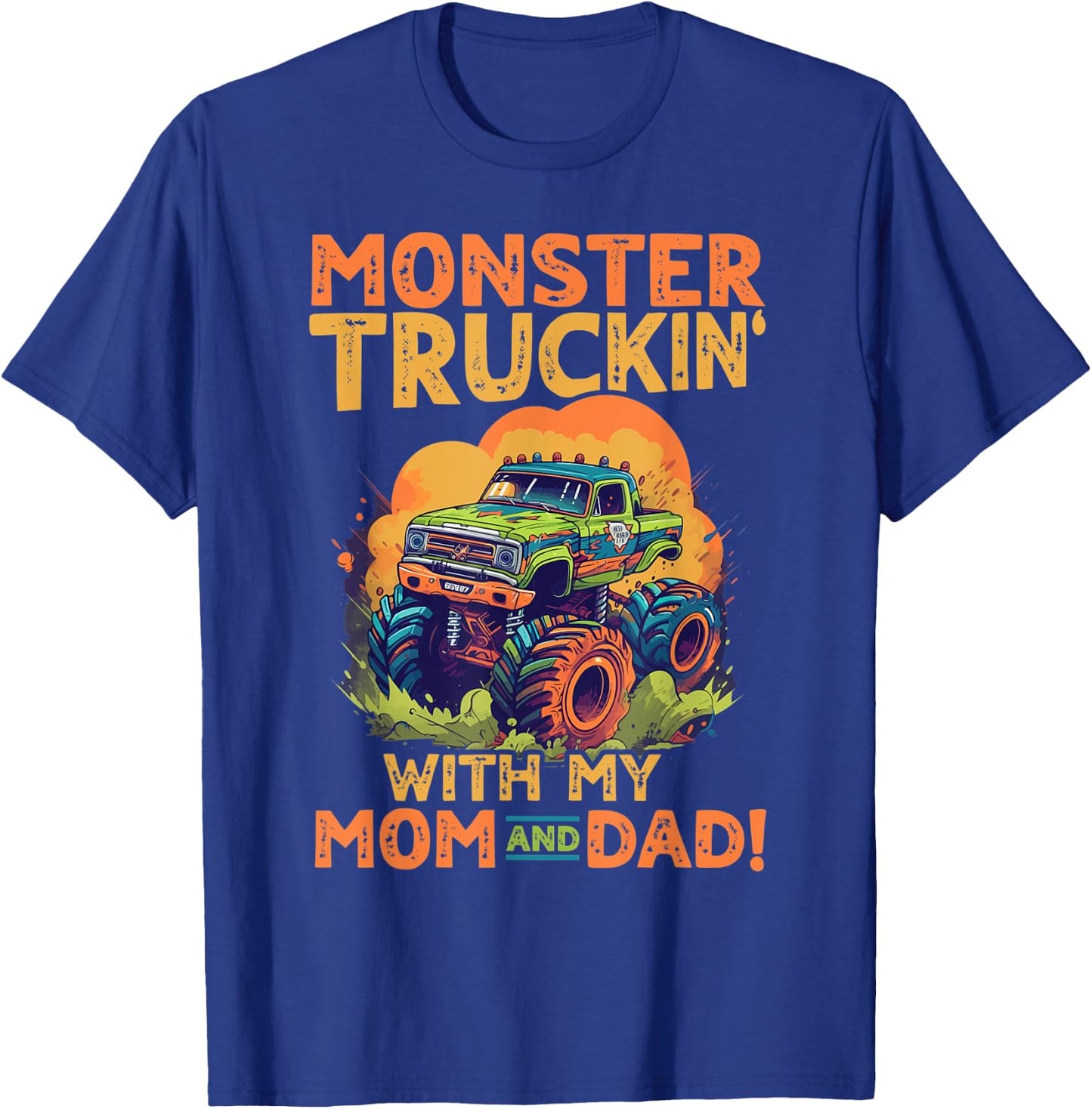 Monster Truck Toddler Monster truckin with my mom and dad T-Shirt - T-Shirt | Royal
