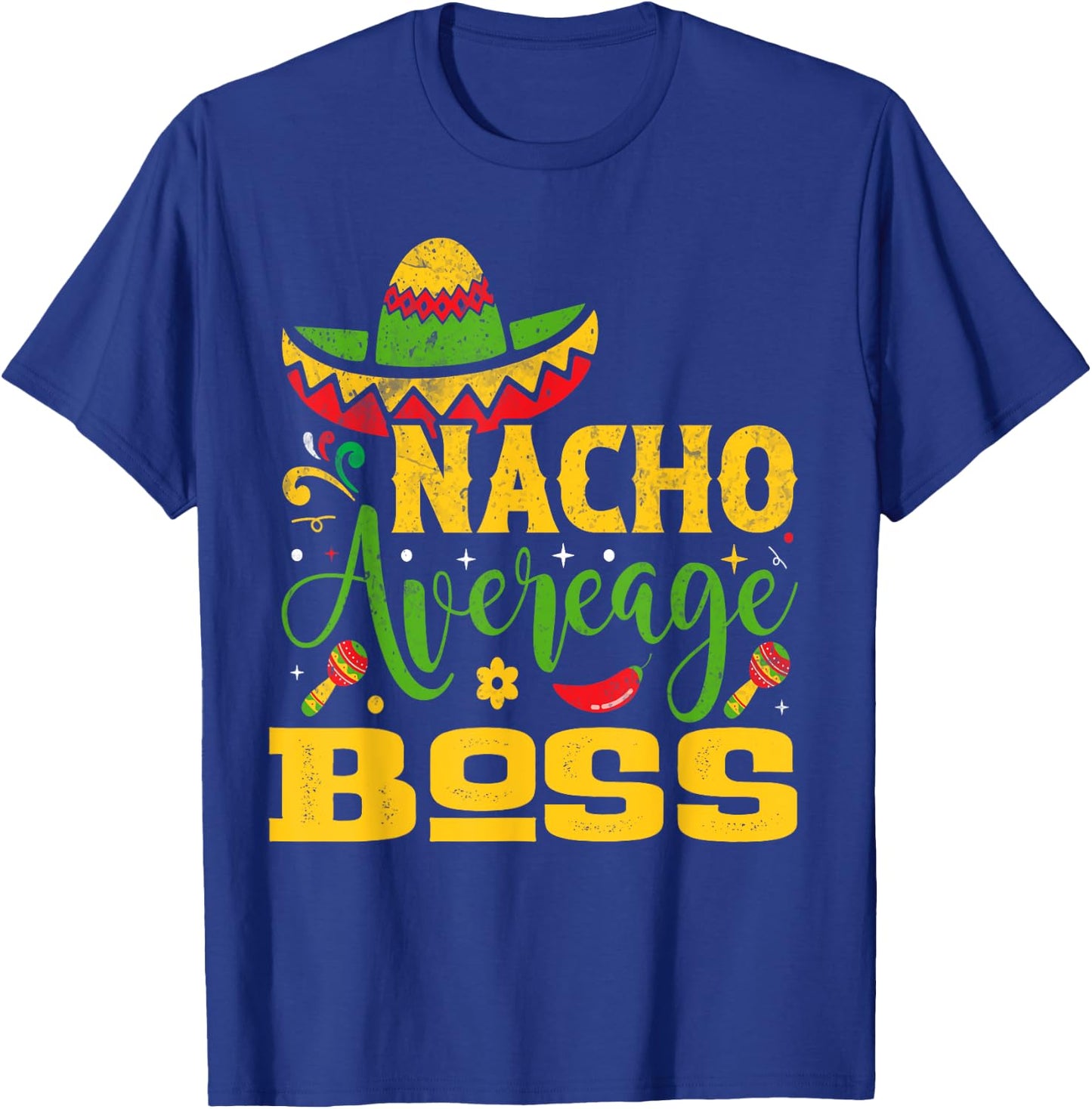 Nacho Average BOSS Custom Name Cinco De Mayo Sombrero T-Shirt - T-Shirt | Royal
