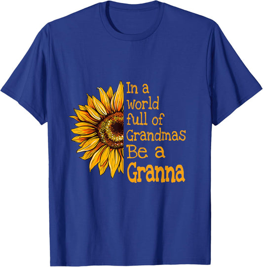 In A World Of Grandmas Be a Granna Special Grandma T-Shirt - T-Shirt | Royal
