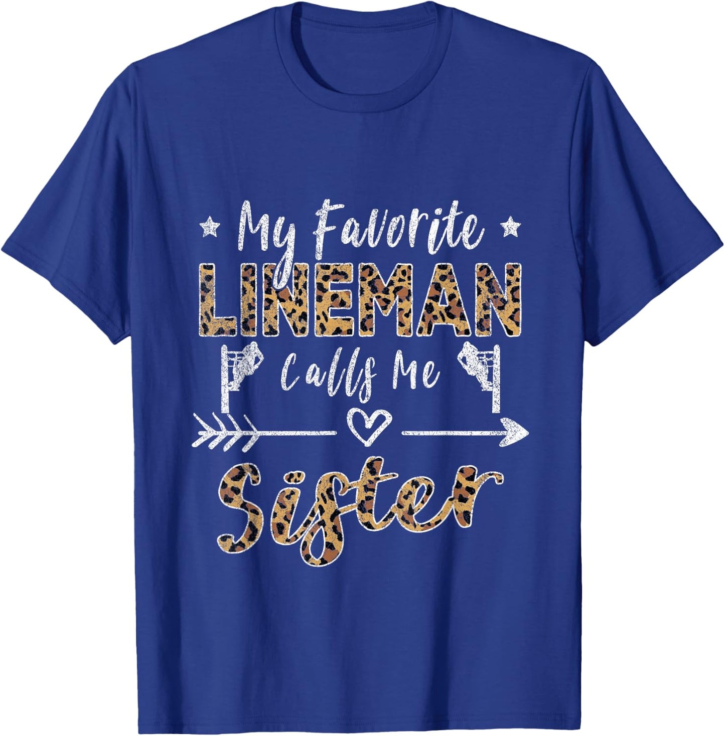 My Favorite Lineman Calls Me Sister Leopard T-Shirt - T-Shirt | Royal