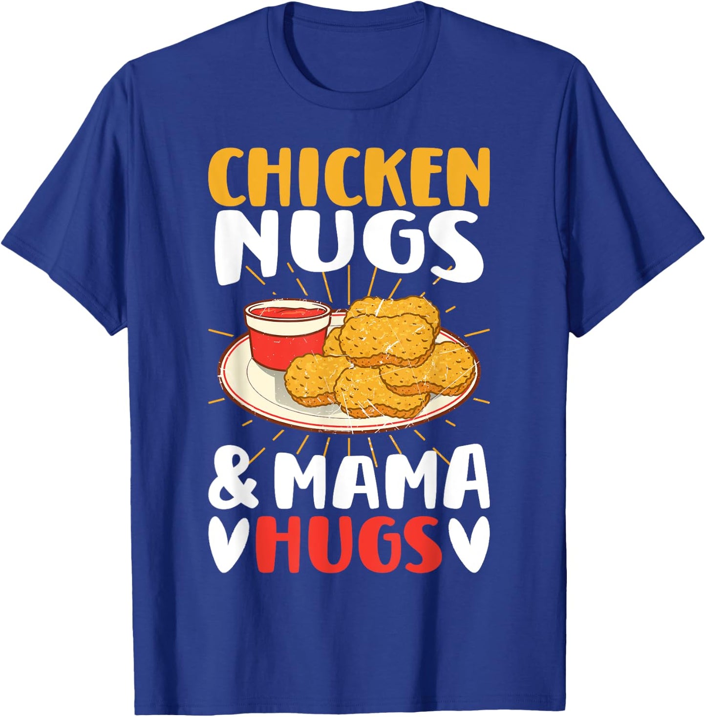 Chicken Nugs and Mama Hugs Toddler for Chicken Nugget Lover T-Shirt - T-Shirt | Royal