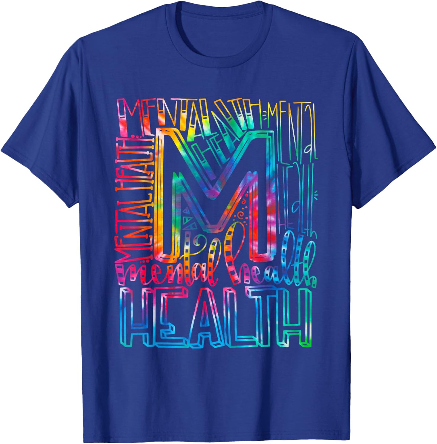 Tie Dye Mental Health Awareness - Mental Health Matters T-Shirt - T-Shirt | Royal