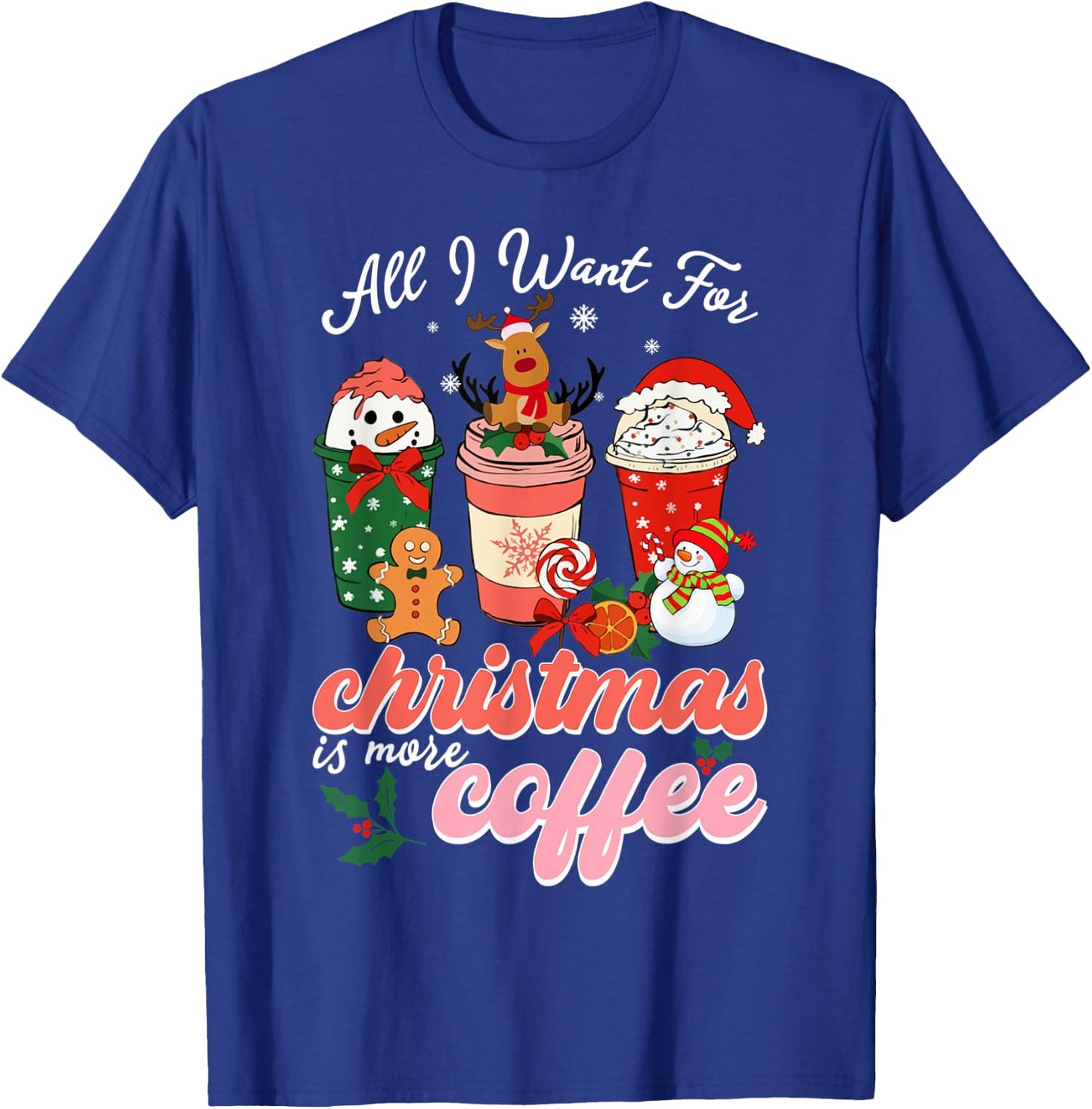 All I Want For Christmas Flavored Iced Coffee Cups Family T-Shirt - T-Shirt | Royal