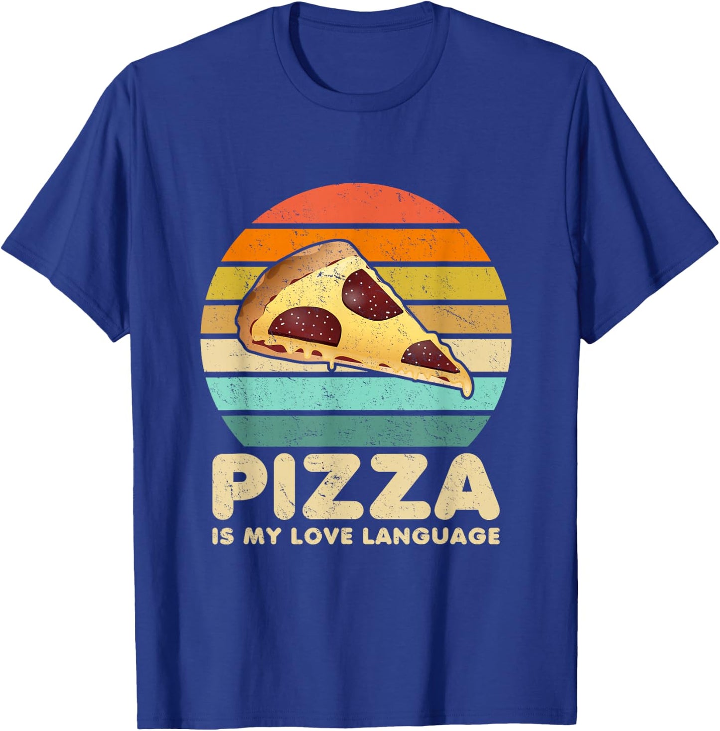 Pizza Is My Love Language Funny Saying Pizza Lovers Foodies T-Shirt - T-Shirt | Royal