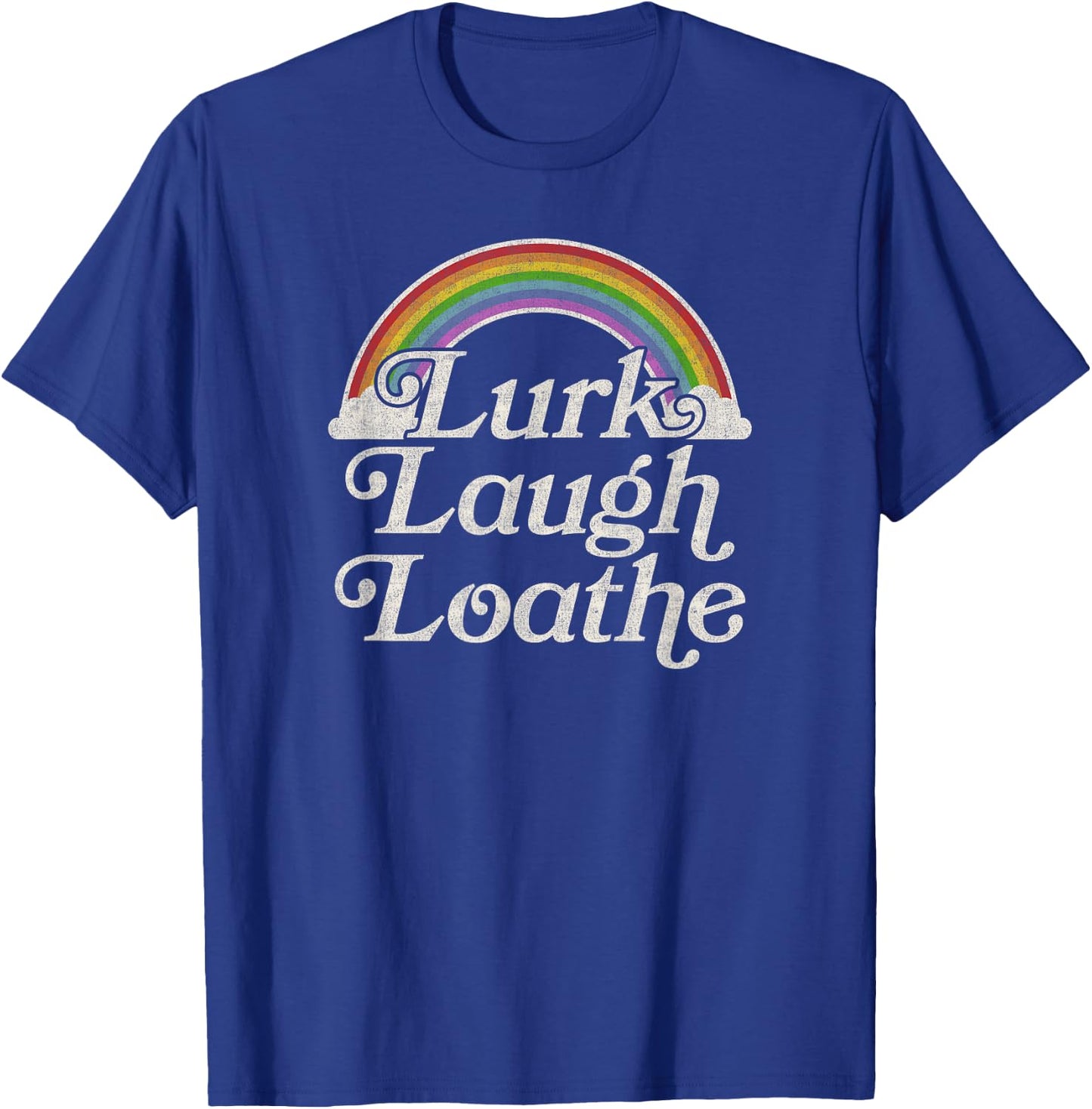 Funny Goth Gothic Parody Rainbow Lurk Laugh Loathe T-Shirt - T-Shirt | Royal