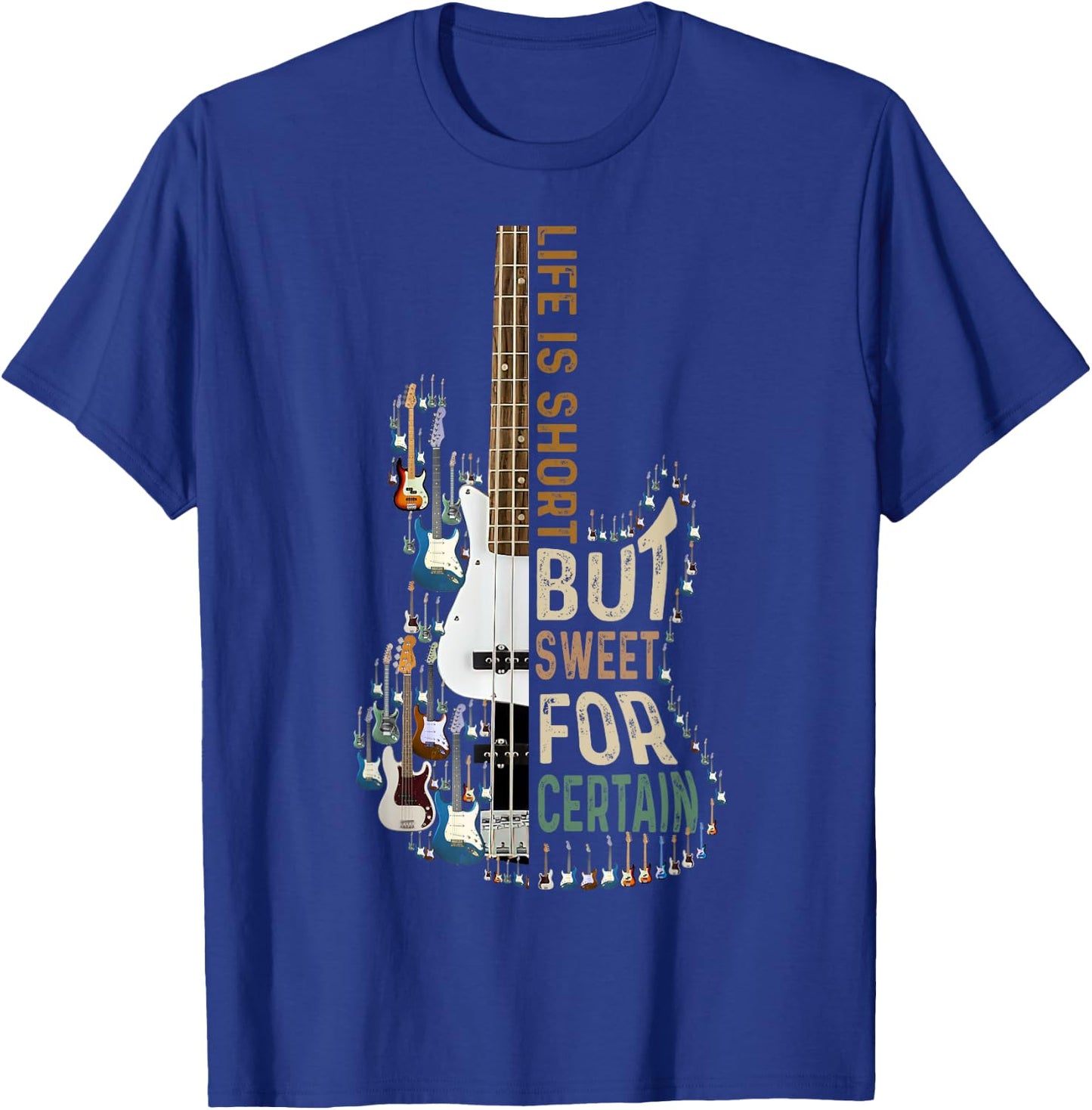 Life Is Short But Sweet For Certain Guitar Lover-Music Lover T-Shirt - T-Shirt | Royal