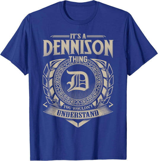 It's A DENNISON Thing You Wouldn't Understand Name Vintage T-Shirt - T-Shirt | Royal