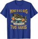 Mines So Big I Have to Use Two Hands Funny Bass Dad Fishing T-Shirt - T-Shirt | Royal