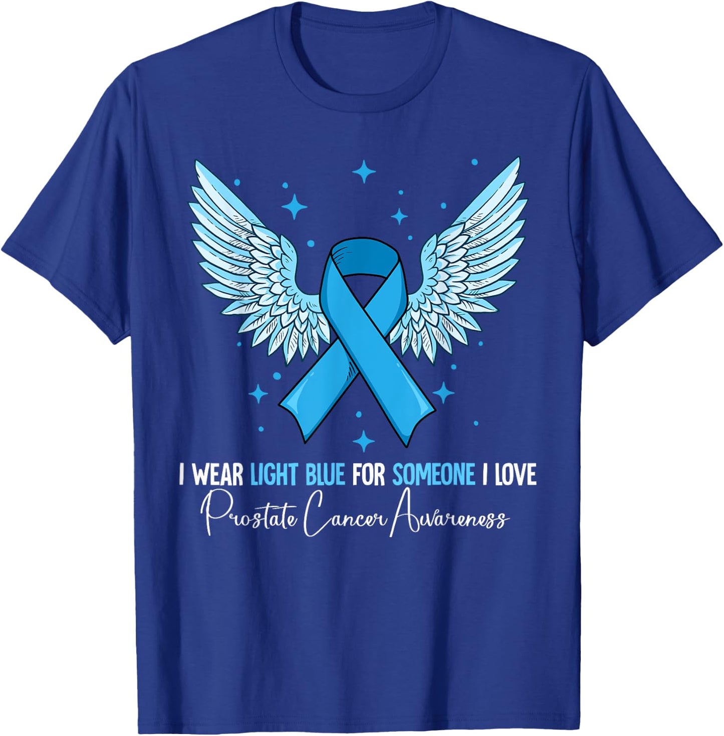 I Wear Light Blue Prostate Cancer Awareness T-Shirt - T-Shirt | Royal