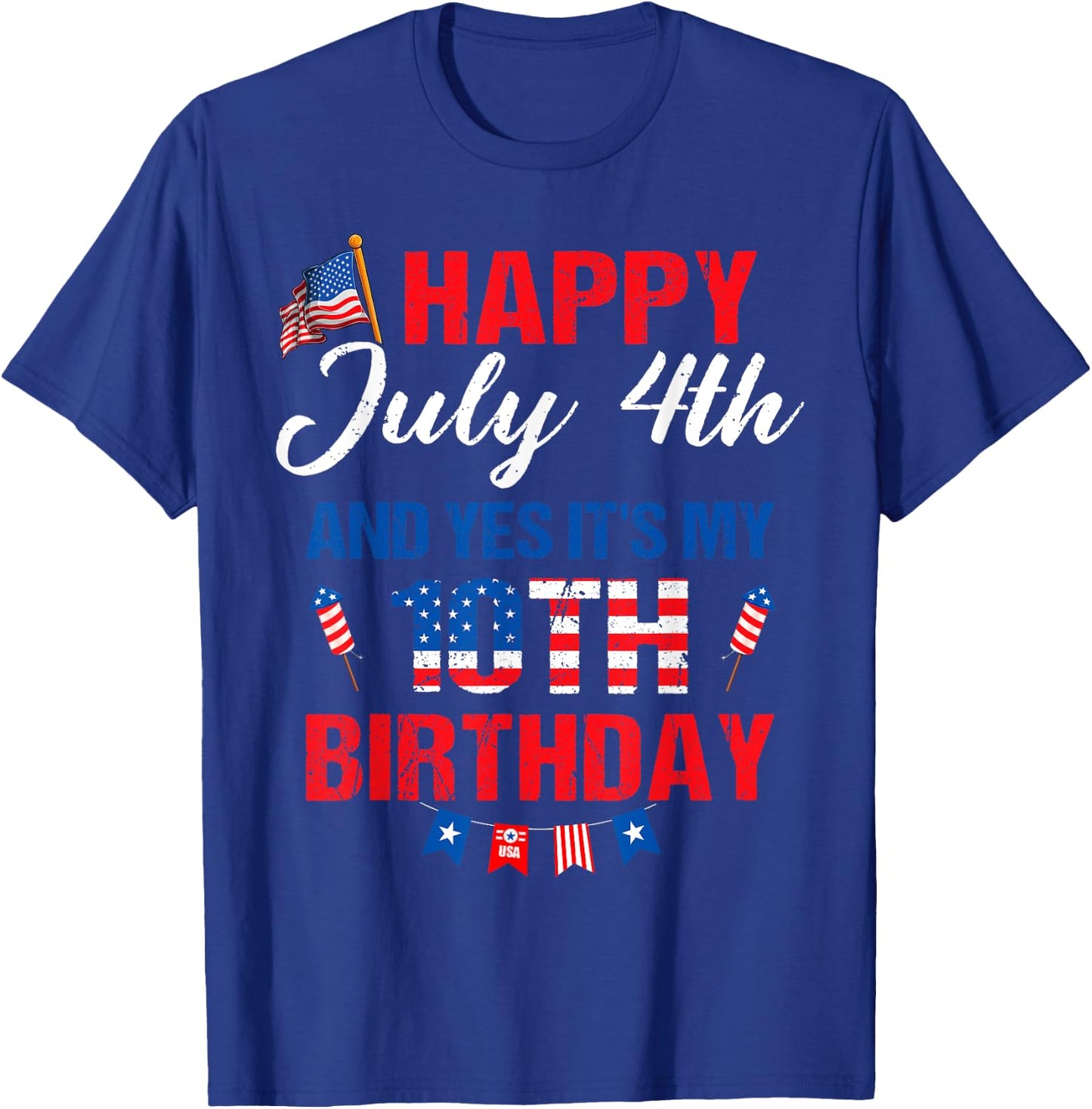 Happy July 4th & Yes It's My 10th Birthday 10 Years Old T-Shirt - T-Shirt | Royal