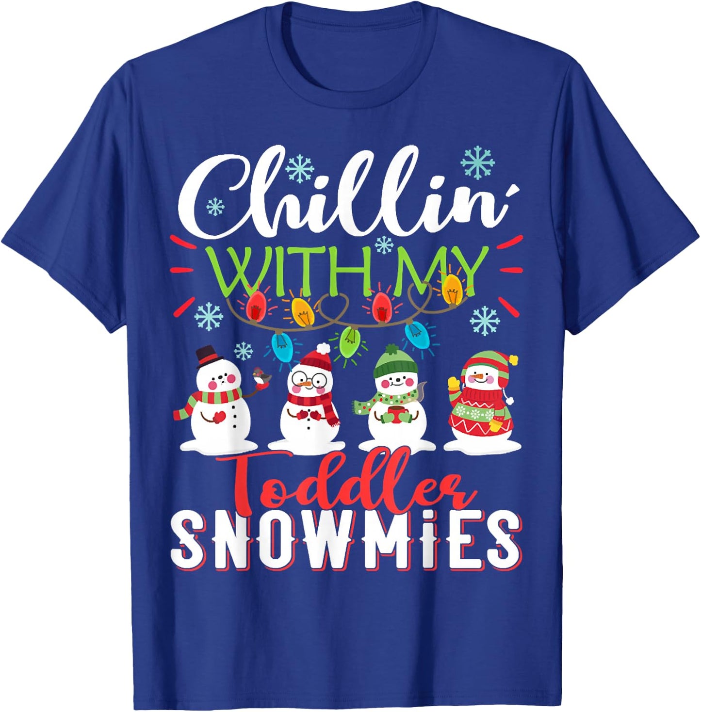 Chillin With My Toddler Snowmies Teacher Snowman Christmas T-Shirt - T-Shirt | Royal