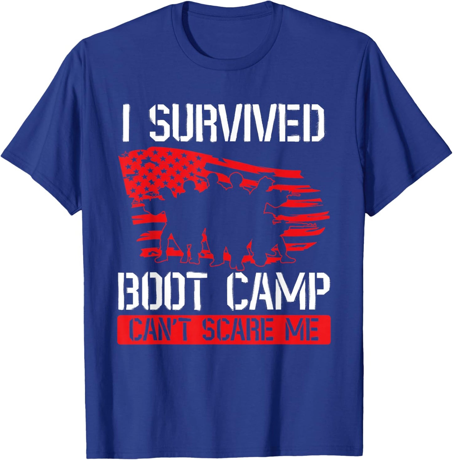 I Survived Boot Camp Can't Scare Me. Veteran Veterans Day T-Shirt - T-Shirt | Royal
