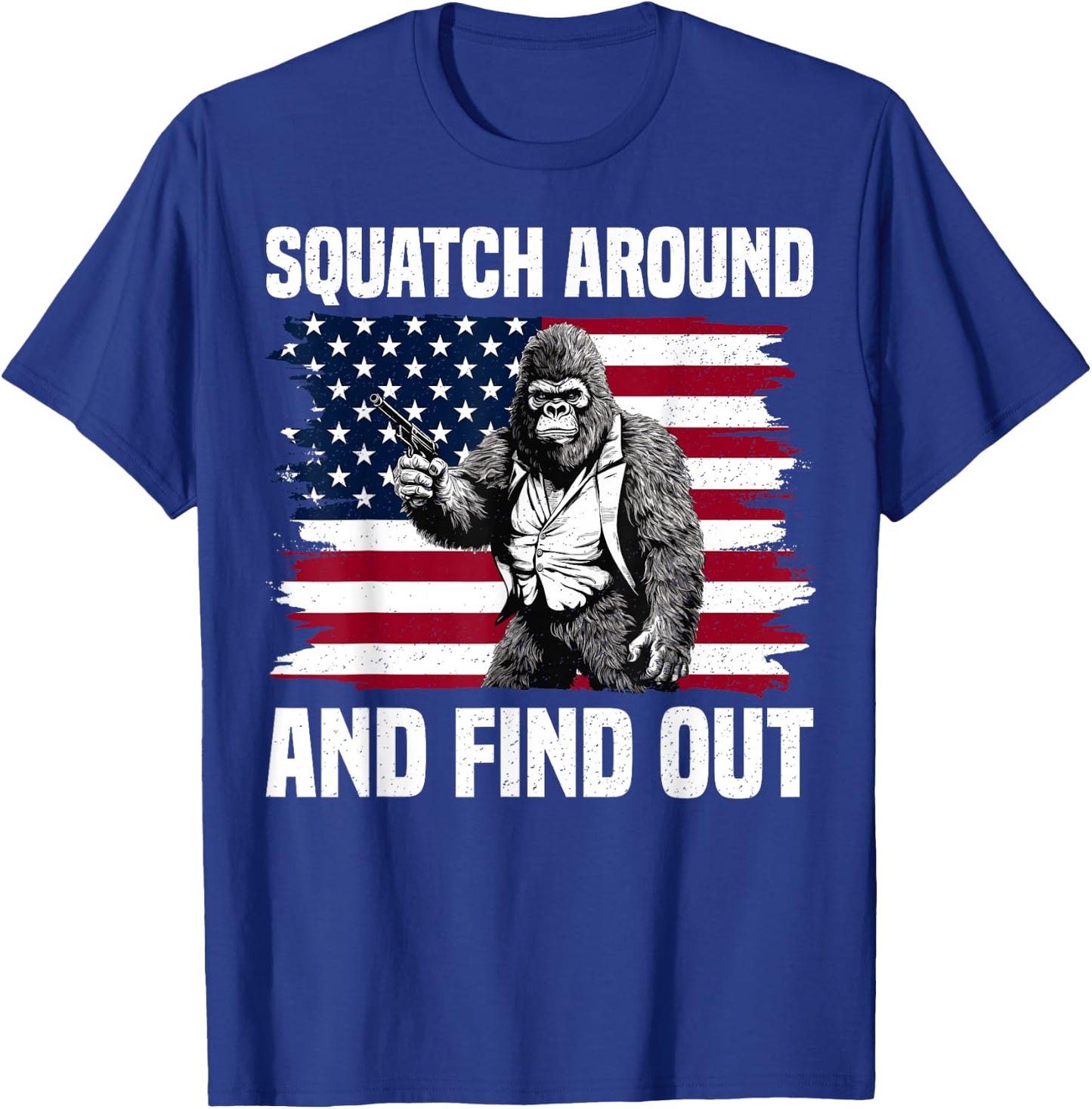 Squatch Around And Find Out Bigfoot With Gun American Flag T-Shirt - T-Shirt | Royal