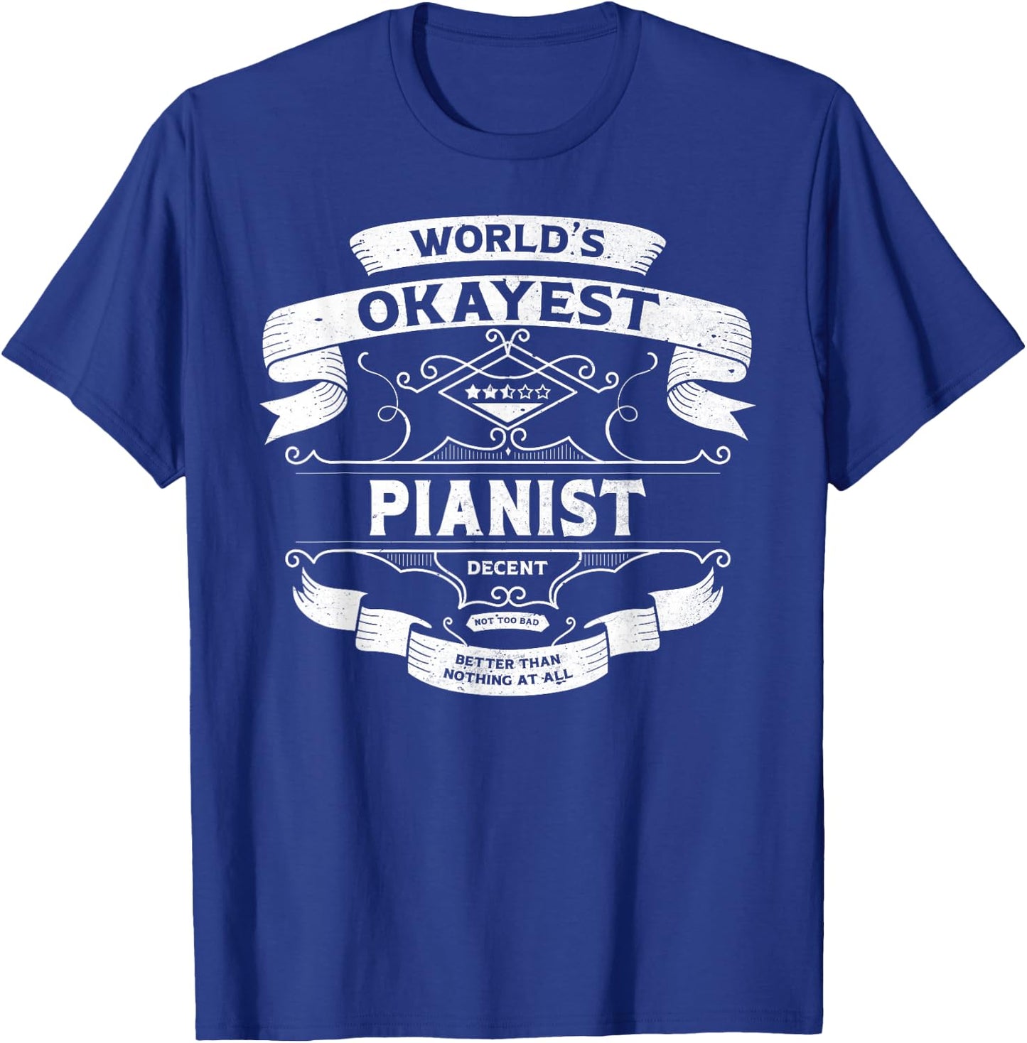 World's Okayest Pianist Funny Vintage Label Sarcastic T-Shirt - T-Shirt | Royal